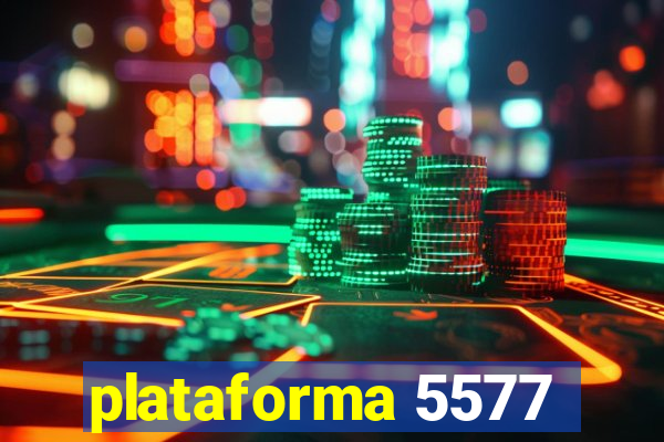 plataforma 5577